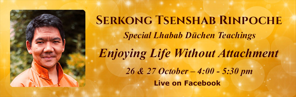 Lhabab Düchen teachings with Serkong Tsenshab Rinpoche October 26 & 27