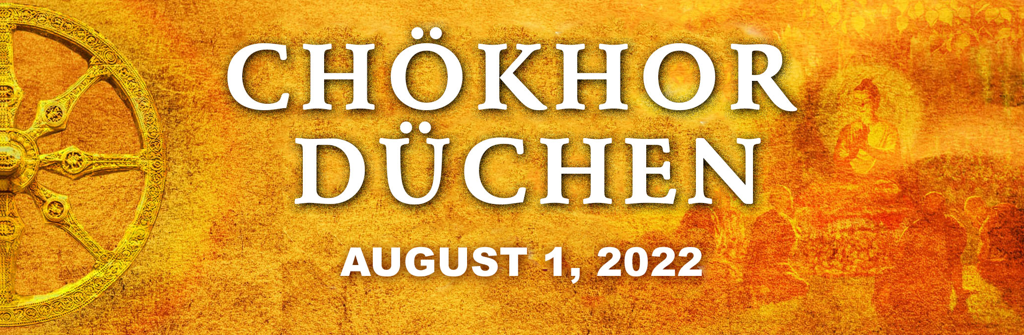 Celebrate Chökhor Düchen with many inspiring program additions!