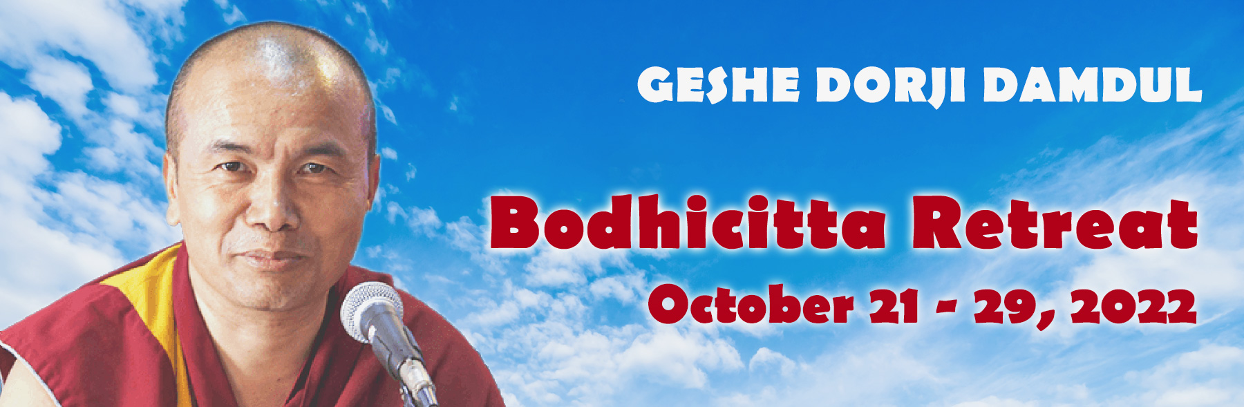 Geshe Dorji Damdul - Bodhicitta Retreat - 2022
